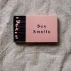 BOY SMELLS NEW IN PINK MATCHES